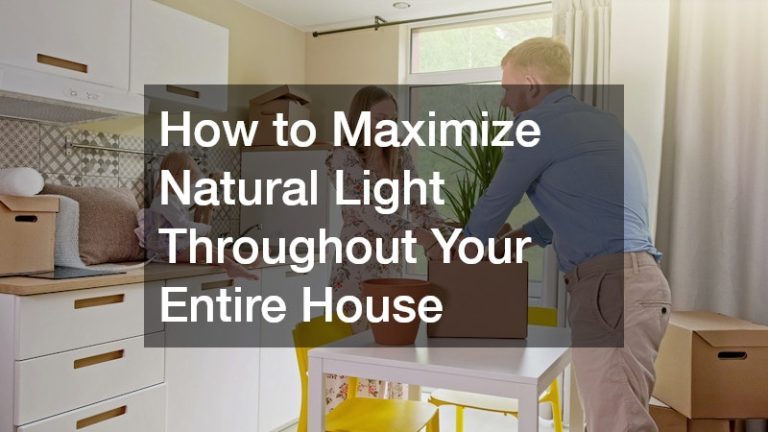 How to Maximize Natural Light Throughout Your Entire House
